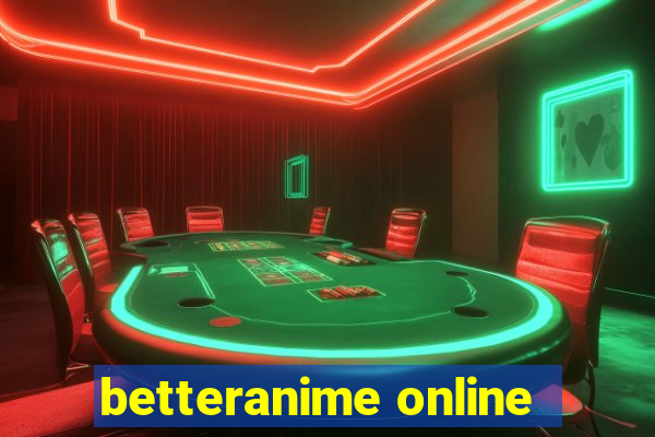 betteranime online